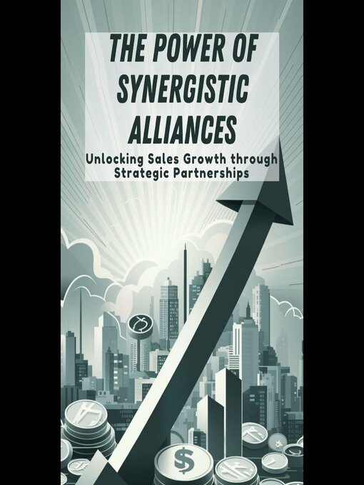 Title details for The Power of Synergistic Alliances by Priscilla Mckay - Available